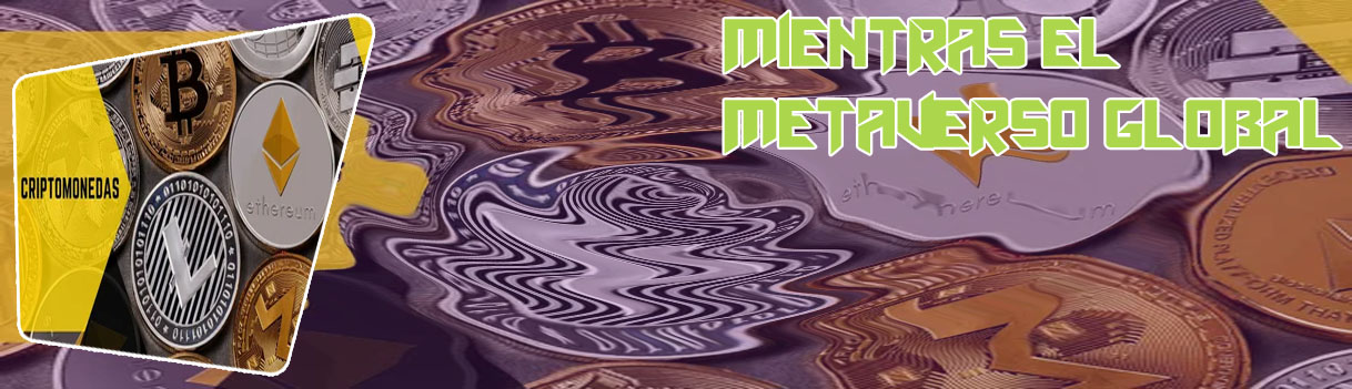 Que son los metaversos criptomonedas